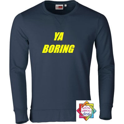 YA BORING (BROOKLYN NINE-NINE INSPIRED) HOODIE/SWEATER | UNISEX