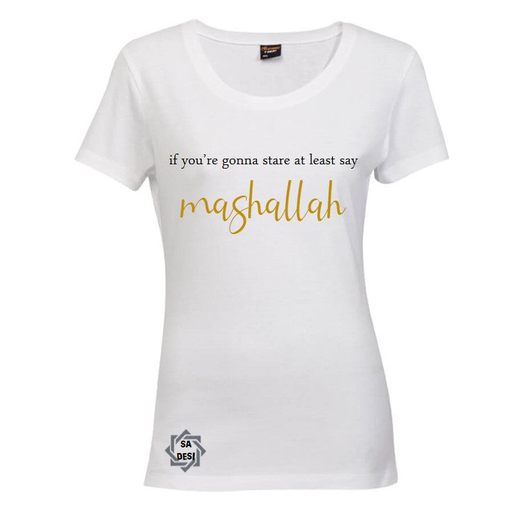 If you're gonna stare at least say MashAllah T-shirt