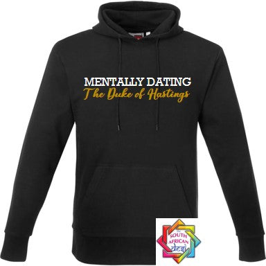 MENTALLY DATING THE DUKE OF HASTINGS (BRIDGERTON INSPIRED) HOODIE/SWEATER | UNISEX