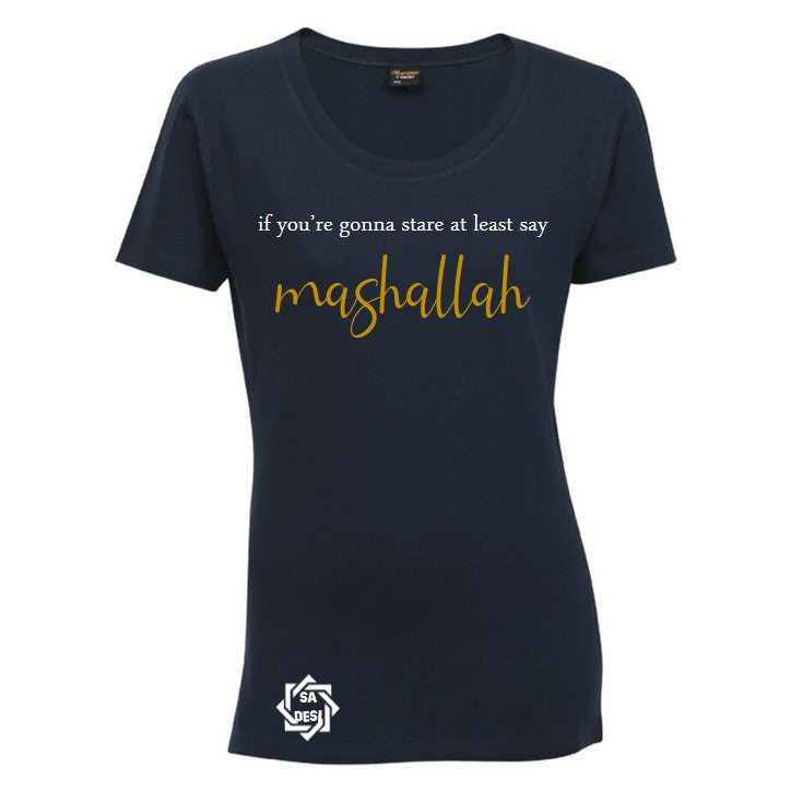 If you're gonna stare at least say MashAllah T-shirt