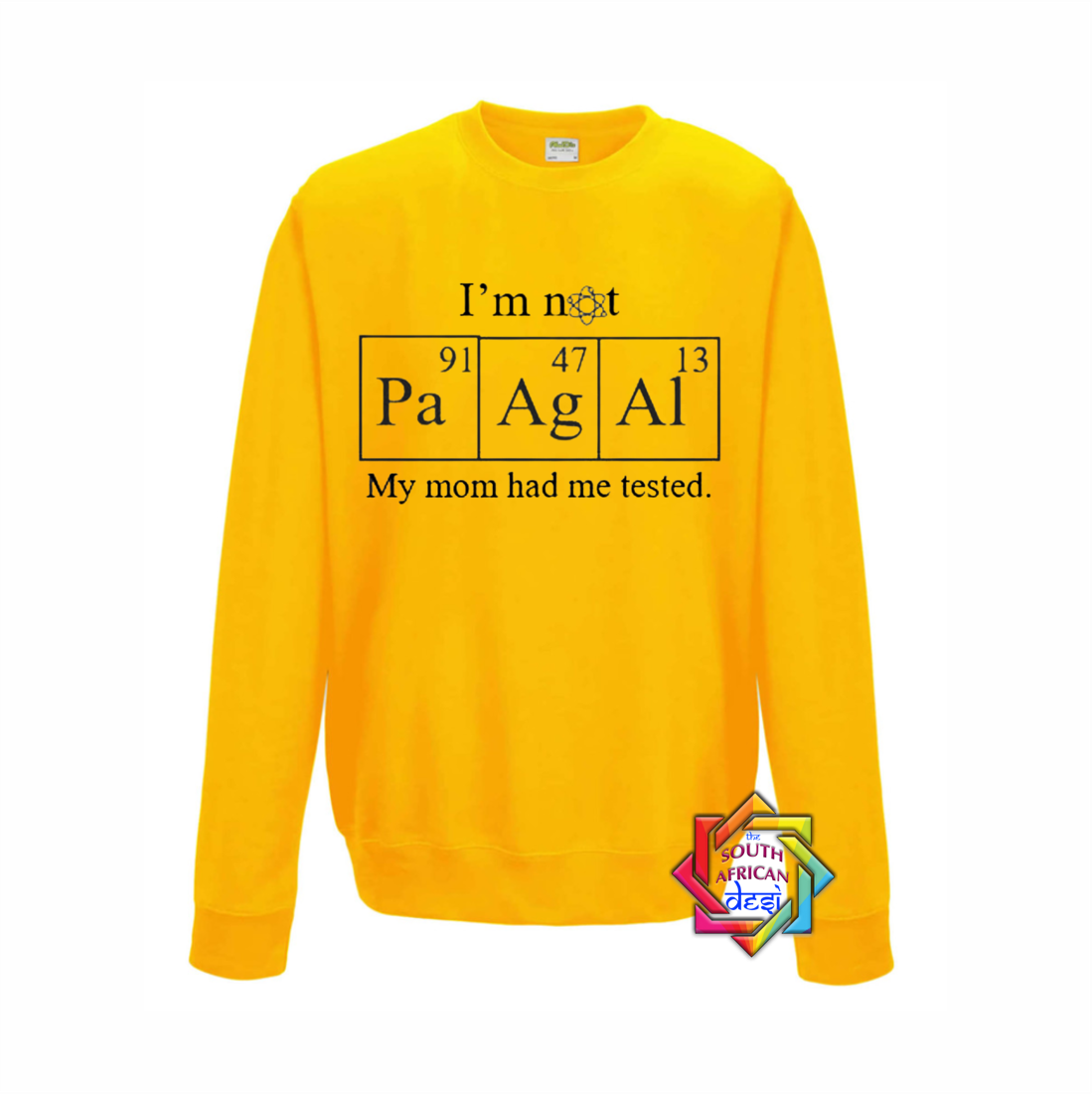 I'M NOT PAAGAL MY MOTHER HAD ME TESTED (BIG BANG THEORY INSPIRED) HOODIE/SWEATER | UNISEX