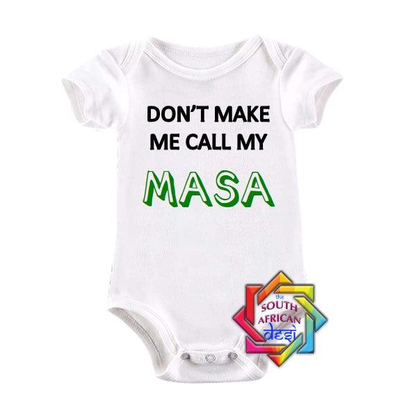 DON'T MAKE ME CALL MY MASA BABY VEST/ONESIE