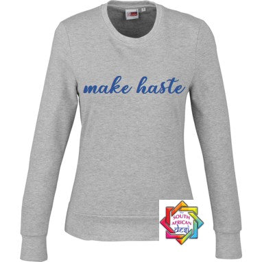MAKE HASTE (BRIDGERTON INSPIRED) HOODIE/SWEATER | UNISEX