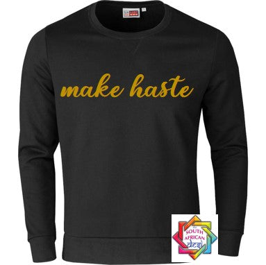 MAKE HASTE (BRIDGERTON INSPIRED) HOODIE/SWEATER | UNISEX