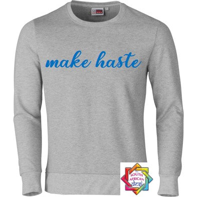 MAKE HASTE (BRIDGERTON INSPIRED) HOODIE/SWEATER | UNISEX