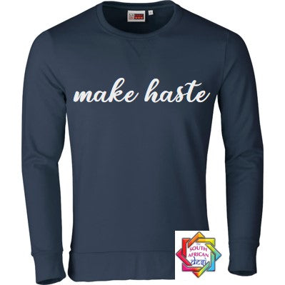 MAKE HASTE (BRIDGERTON INSPIRED) HOODIE/SWEATER | UNISEX