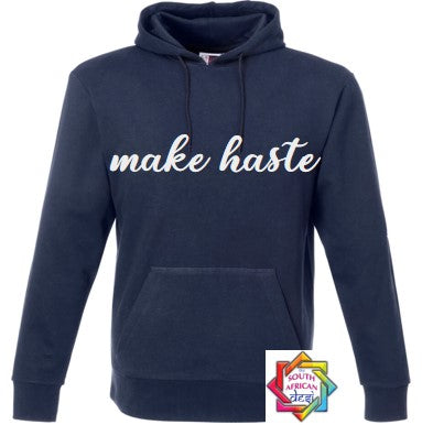 MAKE HASTE (BRIDGERTON INSPIRED) HOODIE/SWEATER | UNISEX