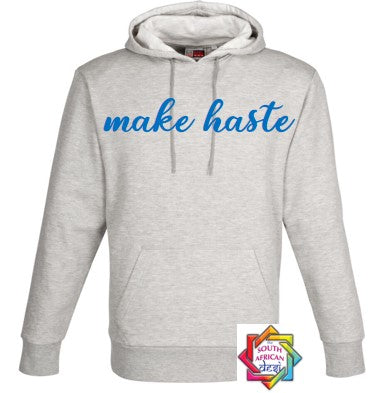 MAKE HASTE (BRIDGERTON INSPIRED) HOODIE/SWEATER | UNISEX