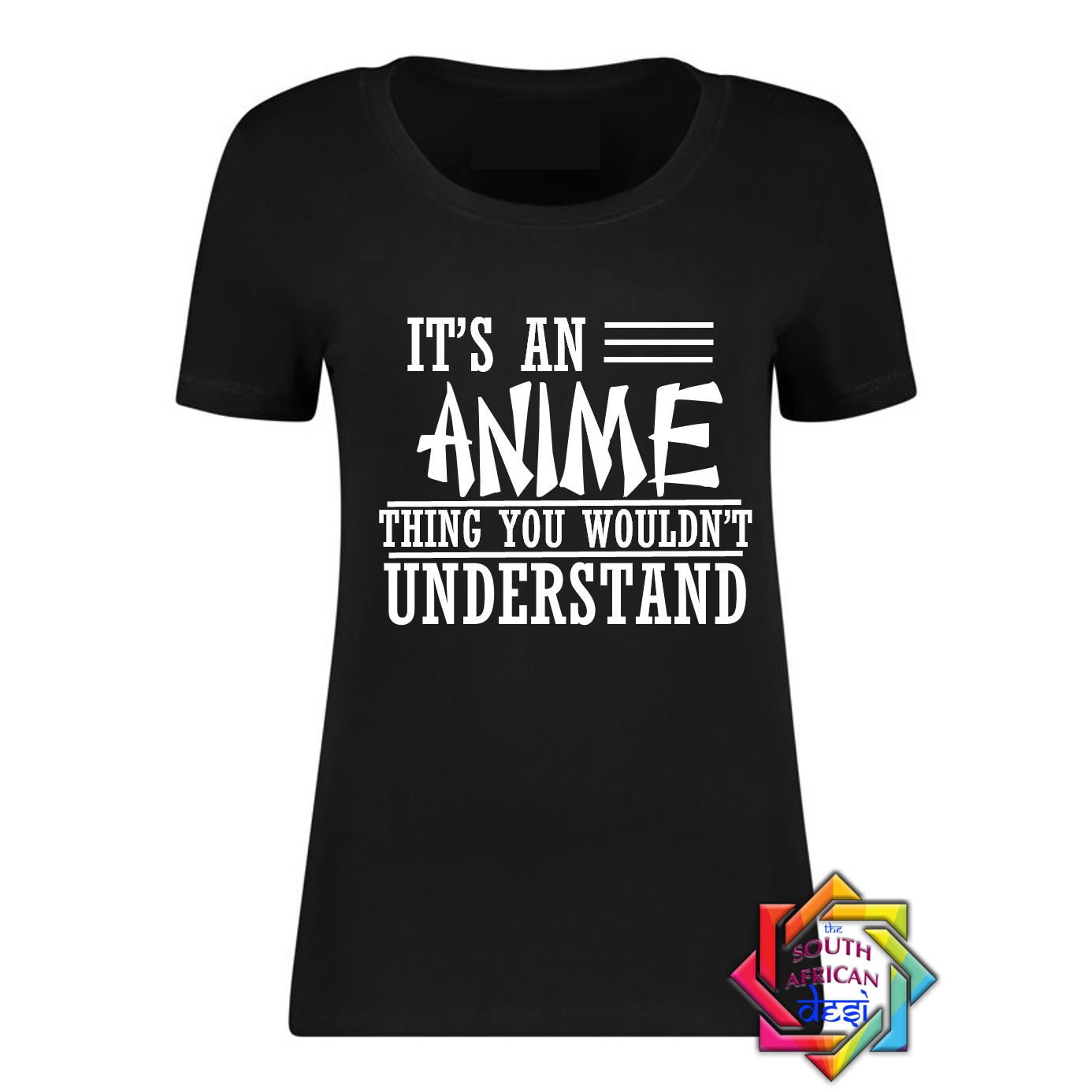 IT'S AN ANIME THING YOU WONT UNDERSTAND T SHIRT