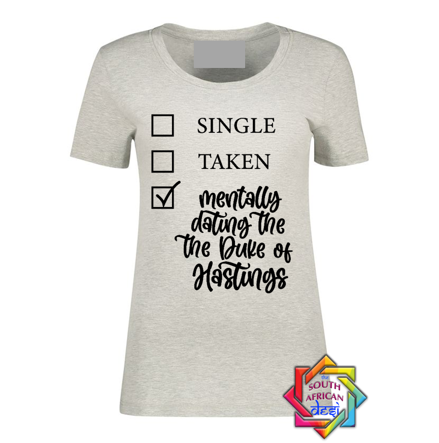 MENTALLY DATING THE DUKE OF HASTINGS | BRIDGERTON T SHIRT
