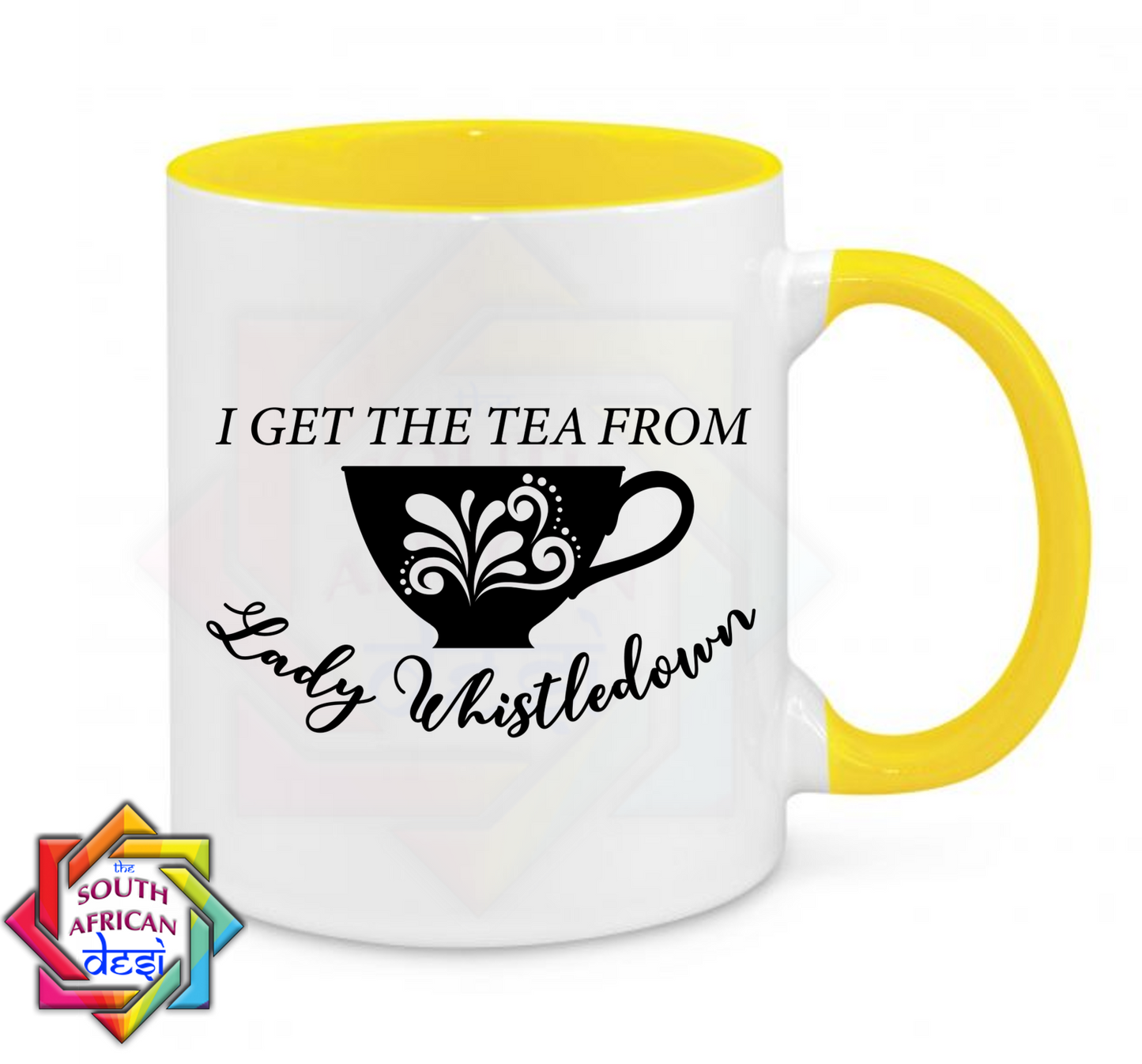 I GET THE TEA FROM LADY WHISTLEDOWN | BRIGERTON INSPIRED MUG