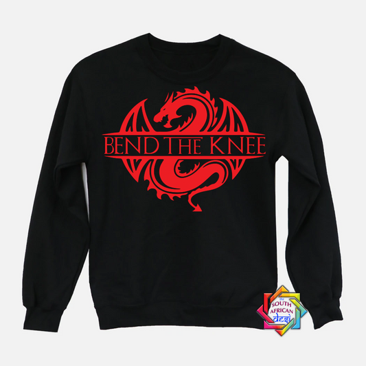 BEND THE KNEE | GAME OF THRONES INSPIRED | HOODIE/SWEATER | UNISEX