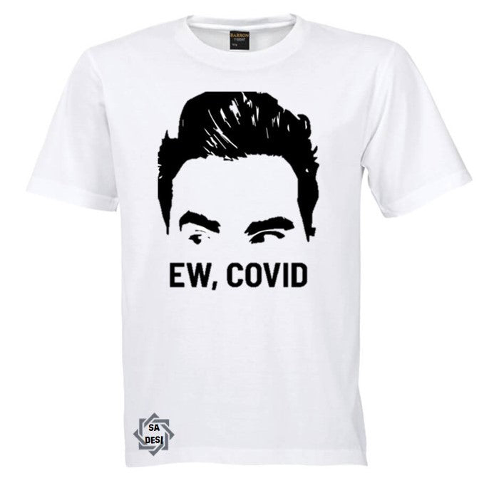 EW, COVID | SCHITTS CREEK INSPIRED T SHIRT