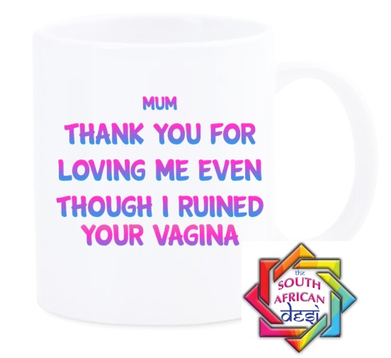 MUM THANK YOU FOR LOVING ME EVEN THOUGH I RUINED YOUR VAGINA MUG || MOTHERS DAY