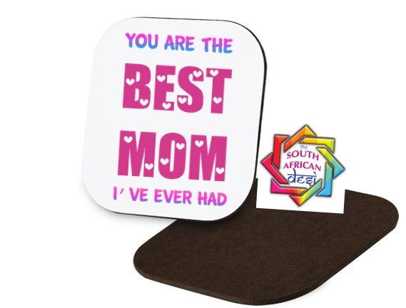 BEST MUM I'VE EVER HAD Coaster | MOTHERS DAY