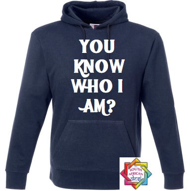 YOU KNOW WHO I AM HOODIE/SWEATER | UNISEX