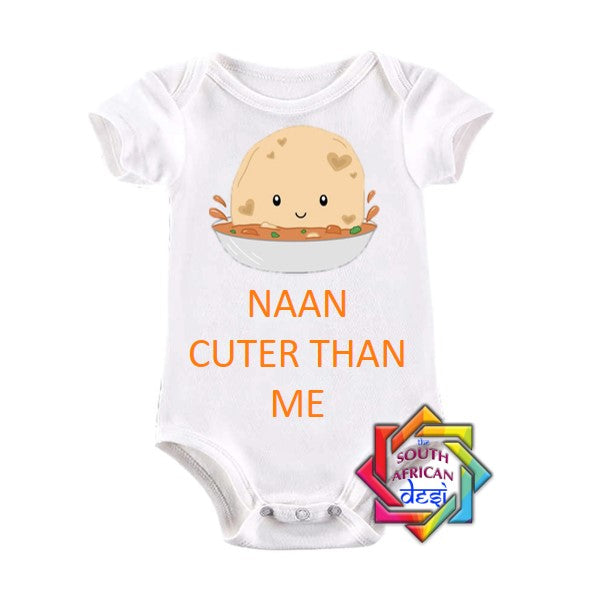 NAAN CUTER THAN ME BABY VEST/ONESIE