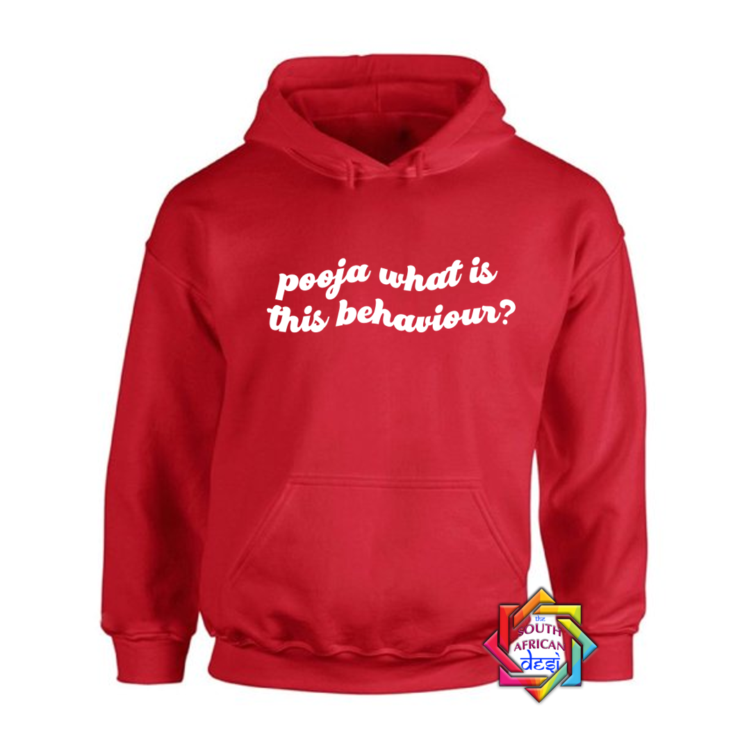 POOJA WHAT IS THIS BEHAVIOUR | HOODIE/SWEATER | UNISEX
