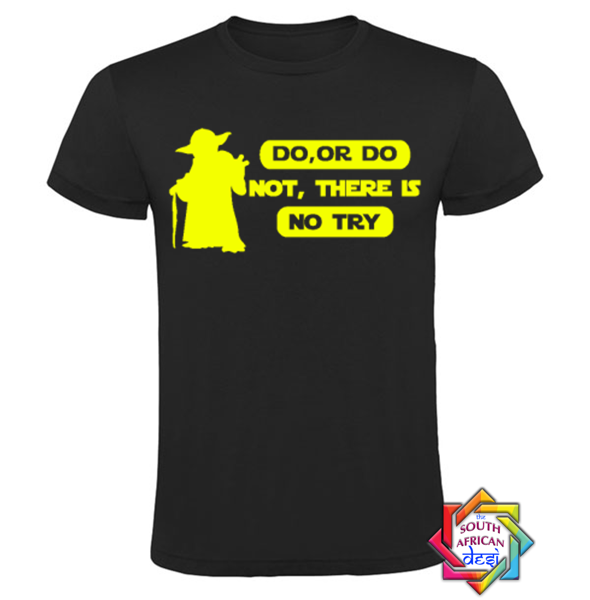 DO OR DO NOT THERE IS NO TRY - YODHA | STAR WARS INSPIRED T SHIRT