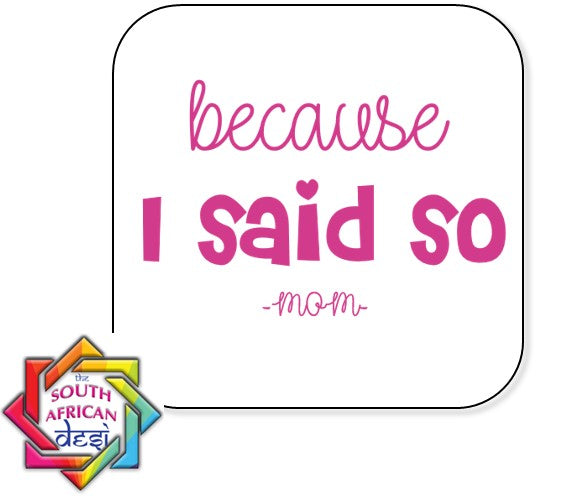 BECAUSE I SAID SO FRIDGE MAGNET | MOTHERS DAY
