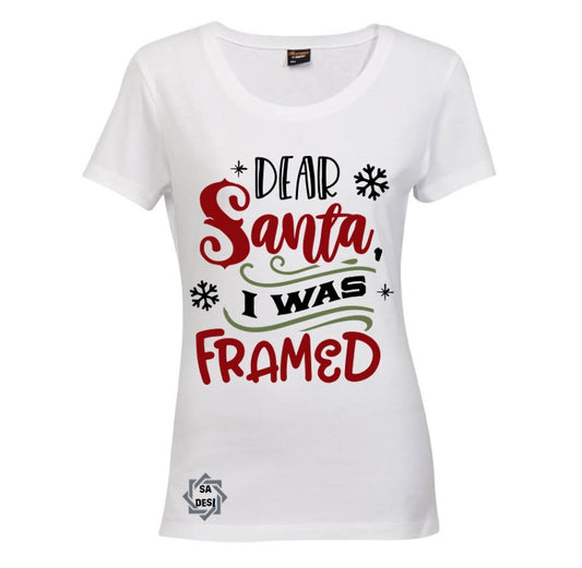Dear Santa, I was framed T-shirt