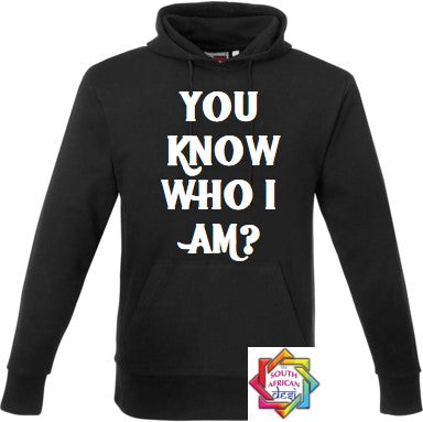 YOU KNOW WHO I AM HOODIE/SWEATER | UNISEX