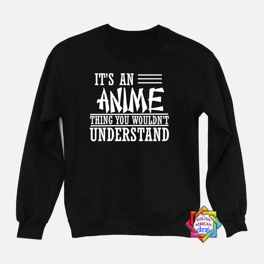 IT'S AN ANIME THING HOODIE/SWEATER | UNISEX
