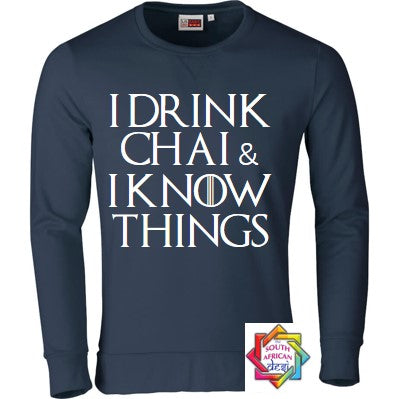 I DRINK CHAI & I KNOW THINGS HOODIE/SWEATER | UNISEX