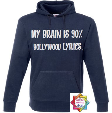 MY BRAIN IS 90% BOLLYWOOD LYRICS HOODIE/SWEATER | UNISEX