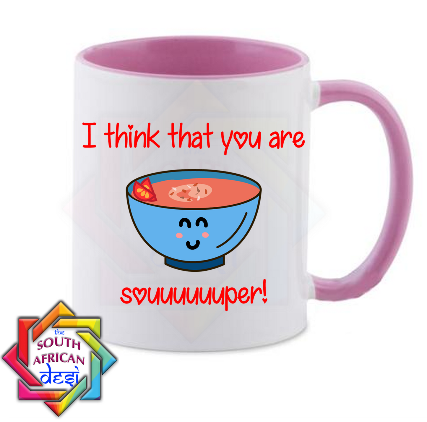 I THINK THAT YOU ARE "SOUUUUUUUUUPER"! | VALENTINES DAY MUG