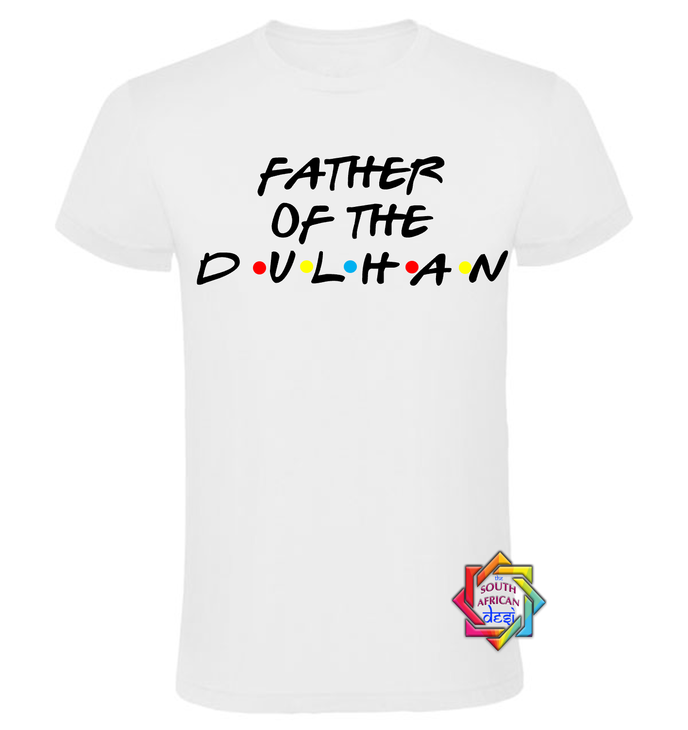 FATHER OF THE DULHAN - FRIENDS FONT T-SHIRT