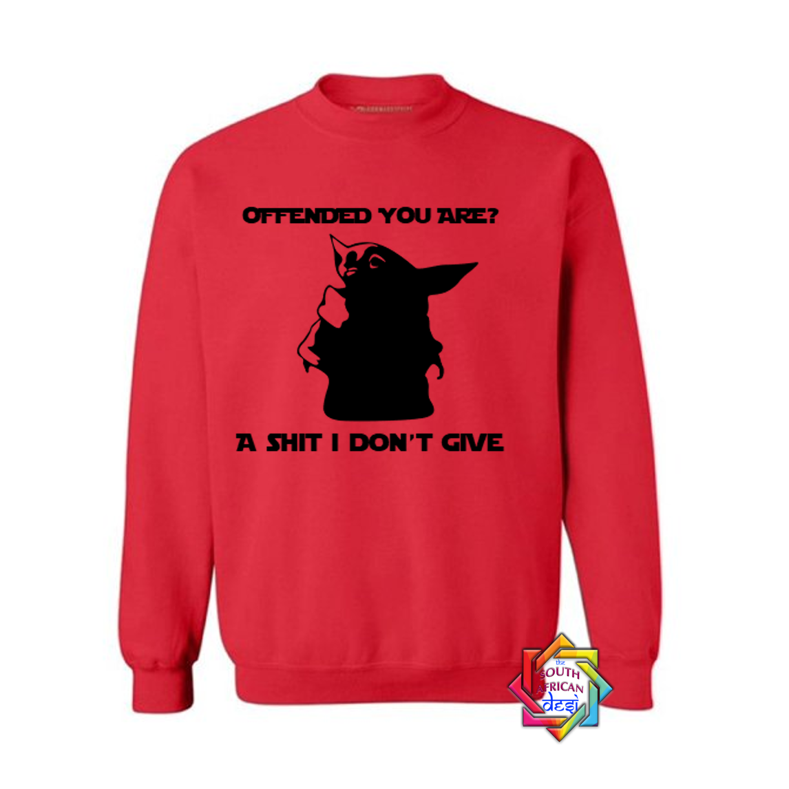 OFFENDED YOU ARE - BABY YODA | STAR WARS INSPIRED | HOODIE/SWEATER | UNISEX