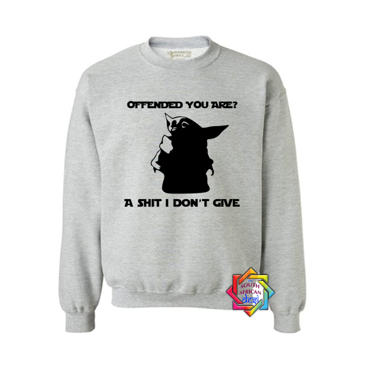 OFFENDED YOU ARE - BABY YODA | STAR WARS INSPIRED | HOODIE/SWEATER | UNISEX