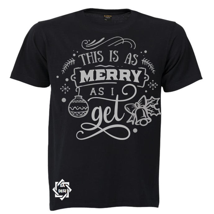 This Is As Merry As I Get T-shirt