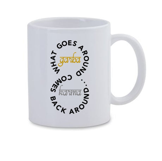 WHAT GOES AROUND COMES AROUND - KARMA & GARBA MUG
