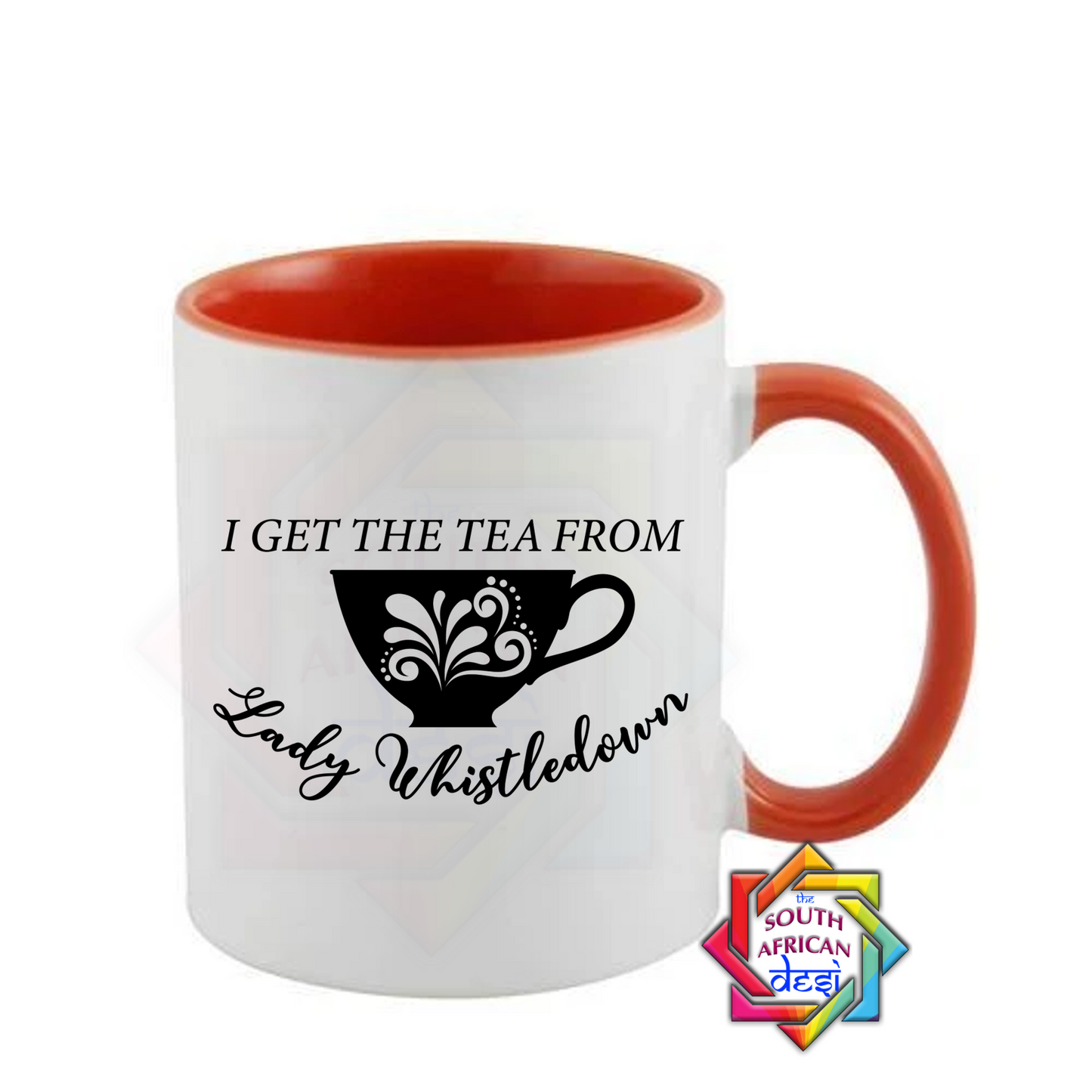 I GET THE TEA FROM LADY WHISTLEDOWN | BRIGERTON INSPIRED MUG