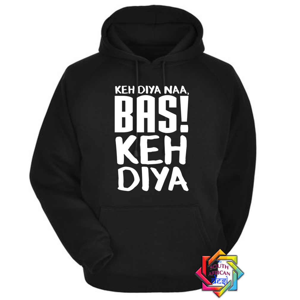 KEH DIYA BAS KEH DIYA | KABHI KHUSHI KABHI GHAM INSPIRED | HOODIE/SWEATER | UNISEX