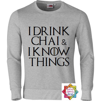 I DRINK CHAI & I KNOW THINGS HOODIE/SWEATER | UNISEX