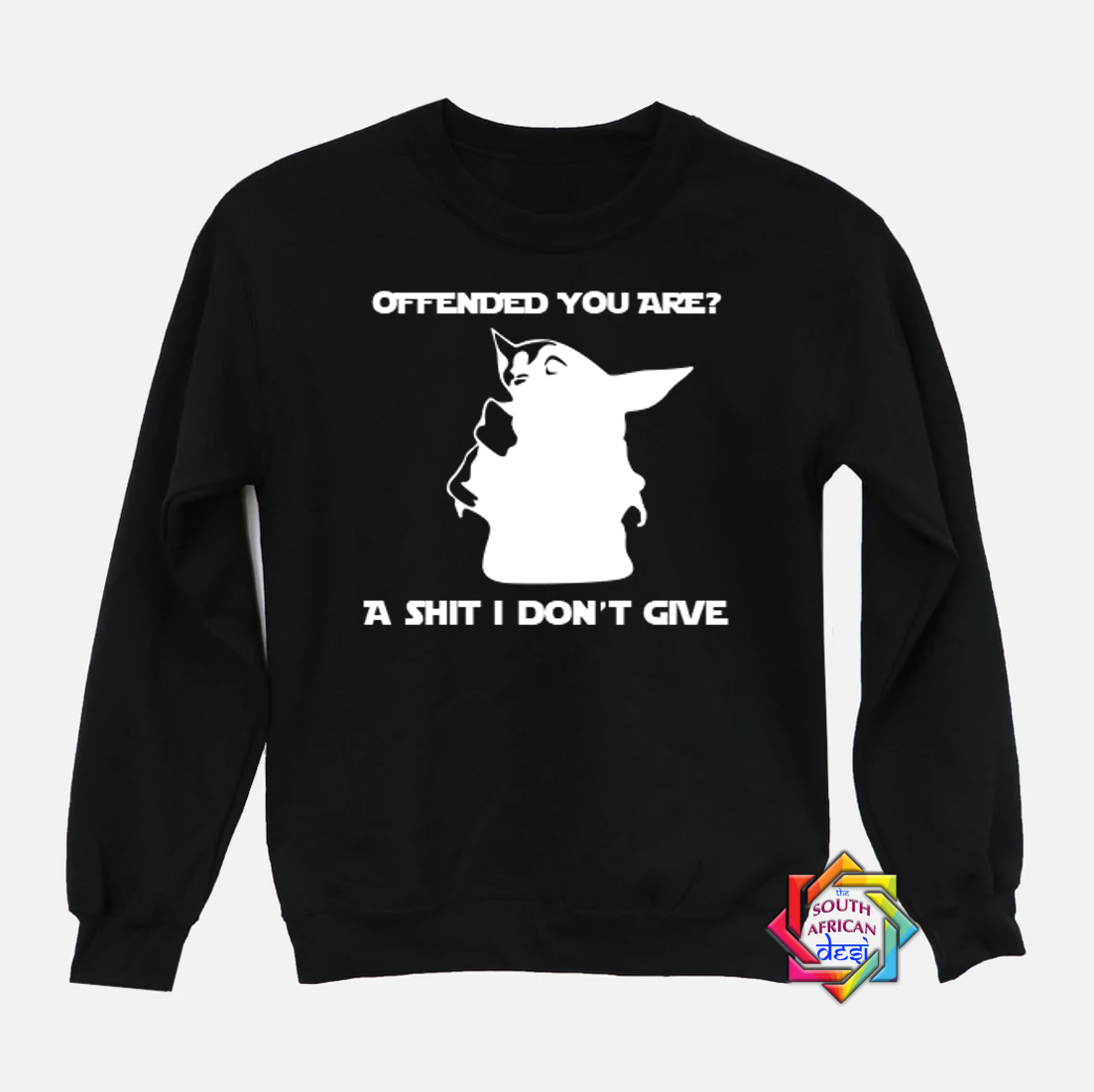 OFFENDED YOU ARE - BABY YODA | STAR WARS INSPIRED | HOODIE/SWEATER | UNISEX
