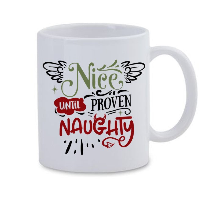 Nice Until Proven Naughty Mug
