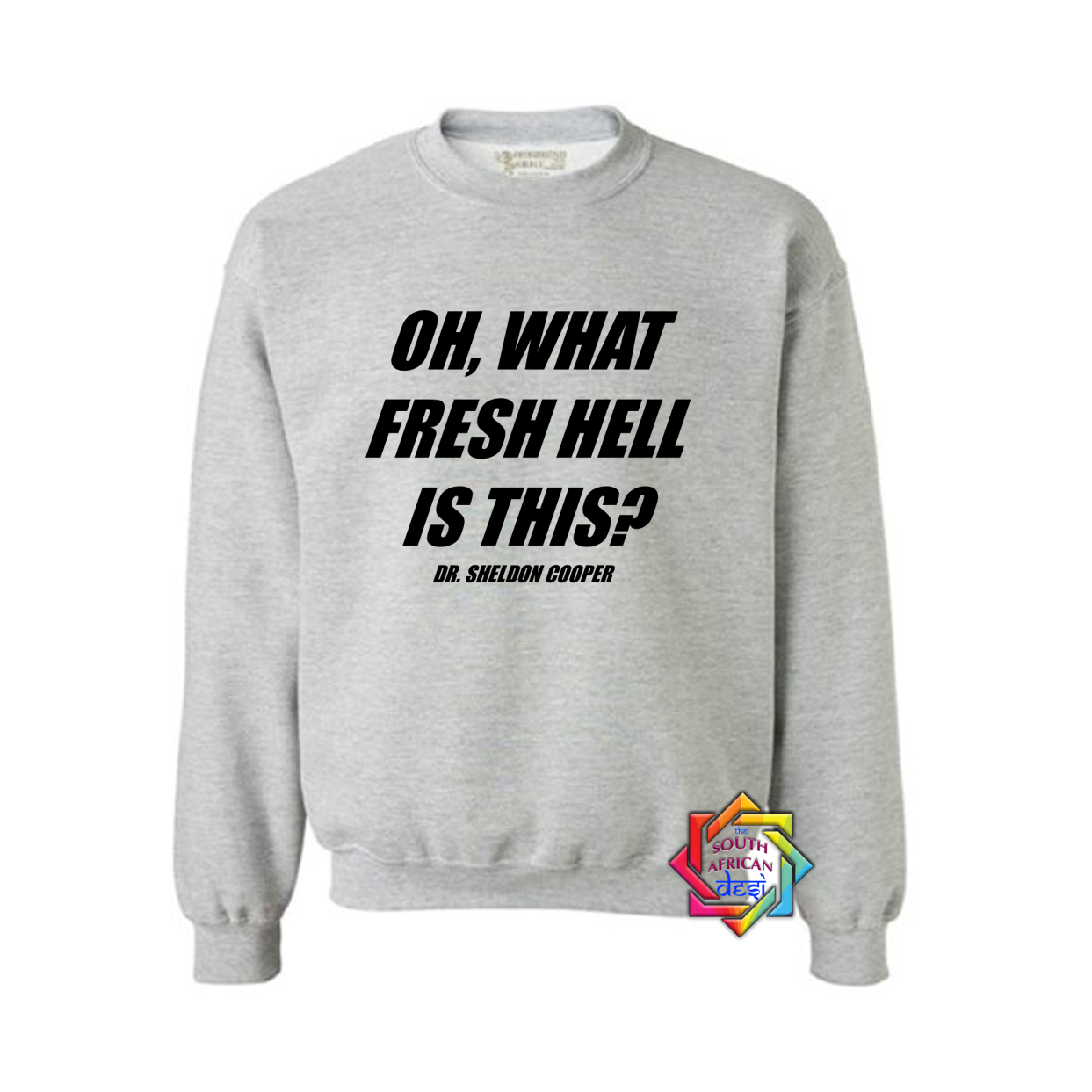OH WHAT FRESH HELL IS THIS - DR SHELDON COOPER | BIG BANG THEORY INSPIRED HOODIE/SWEATER | UNISEX