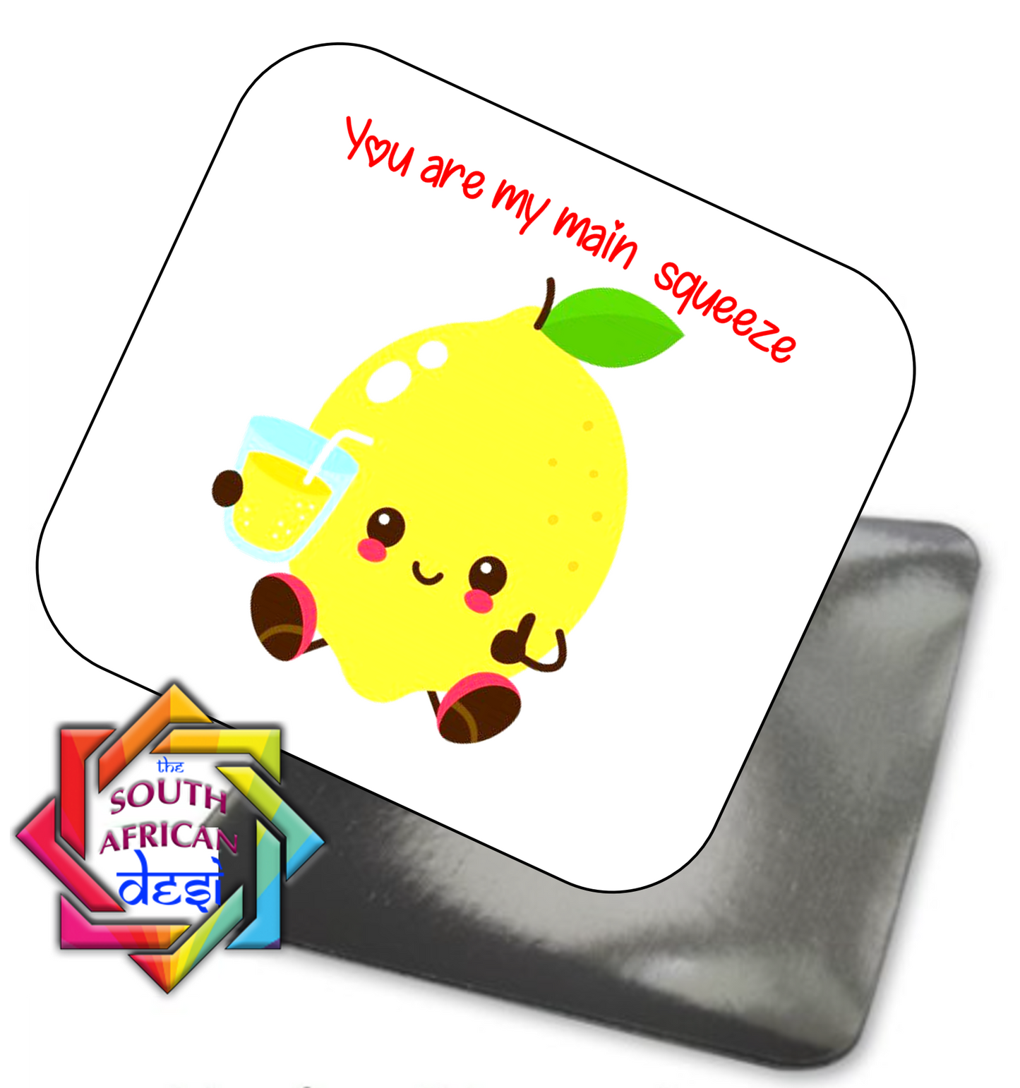 YOU ARE MY MAIN SQUEEZE MAGNET - VALENTINE'S DAY