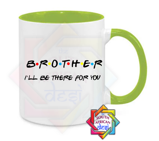 BROTHER - I'LL BE THERE FOR YOU | FRIENDS INSPIRED | Raksha Bandhan Gift
