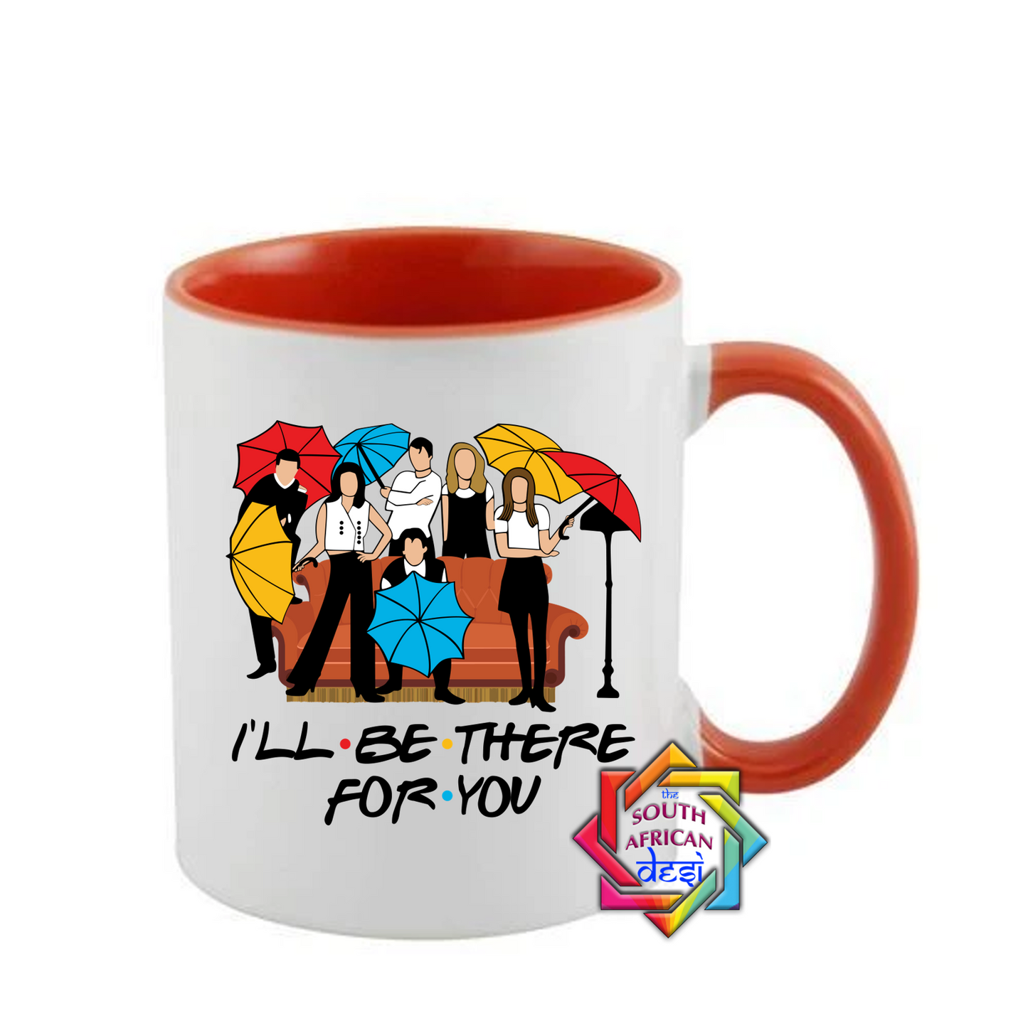 I'LL BE THERE FOR YOU | FRIENDS SERIES INSPIRED