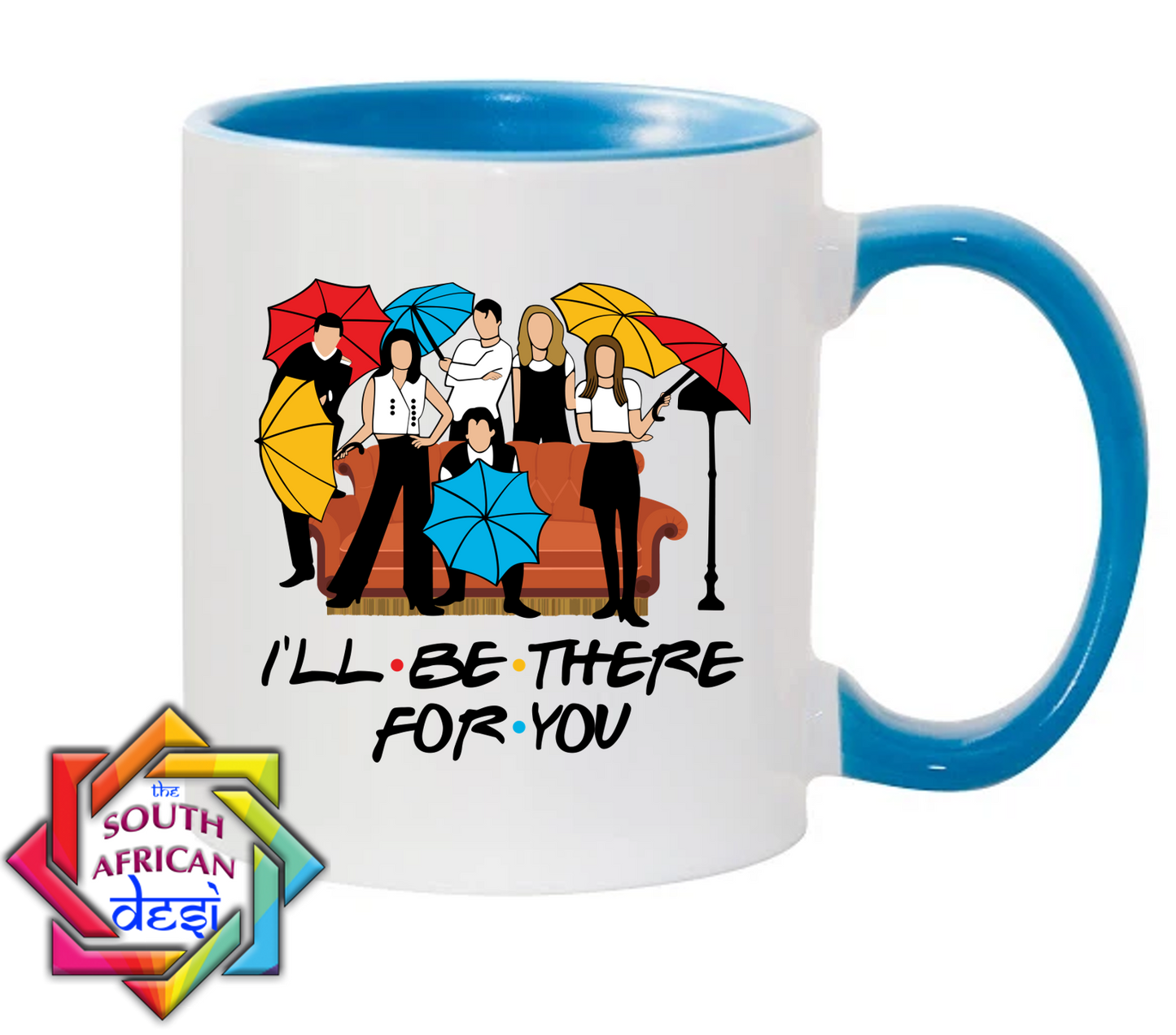 I'LL BE THERE FOR YOU | FRIENDS SERIES INSPIRED