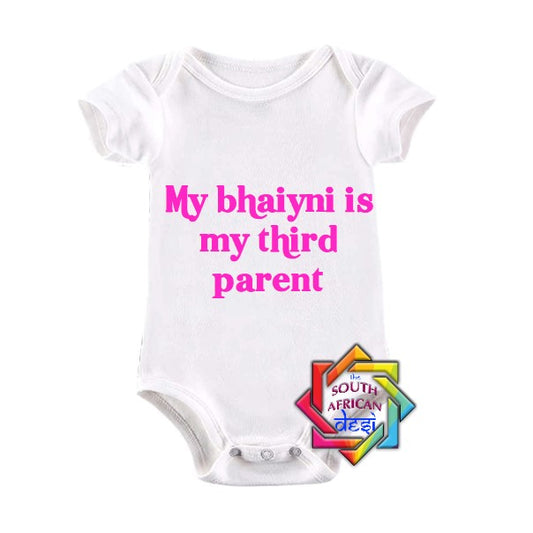 MY BHAIYNI IS MY THIRD PARENT BABY VEST/ONESIE