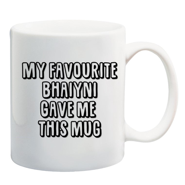 My Favourite Bhaiyni Gave Me This Mug