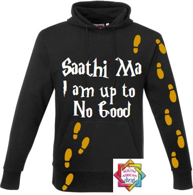 SAATHI MA I AM UP TO NO GOOD HOODIE/SWEATER | UNISEX