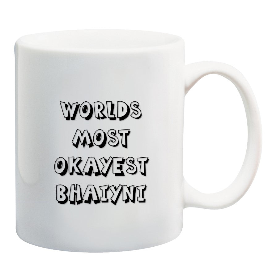 World's Most Okayest Bhaiyni