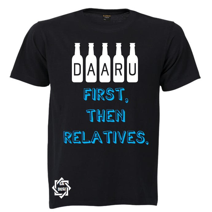 Daaru First then Relatives T-shirt